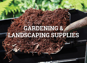 Gardening and Landscaping Supplies